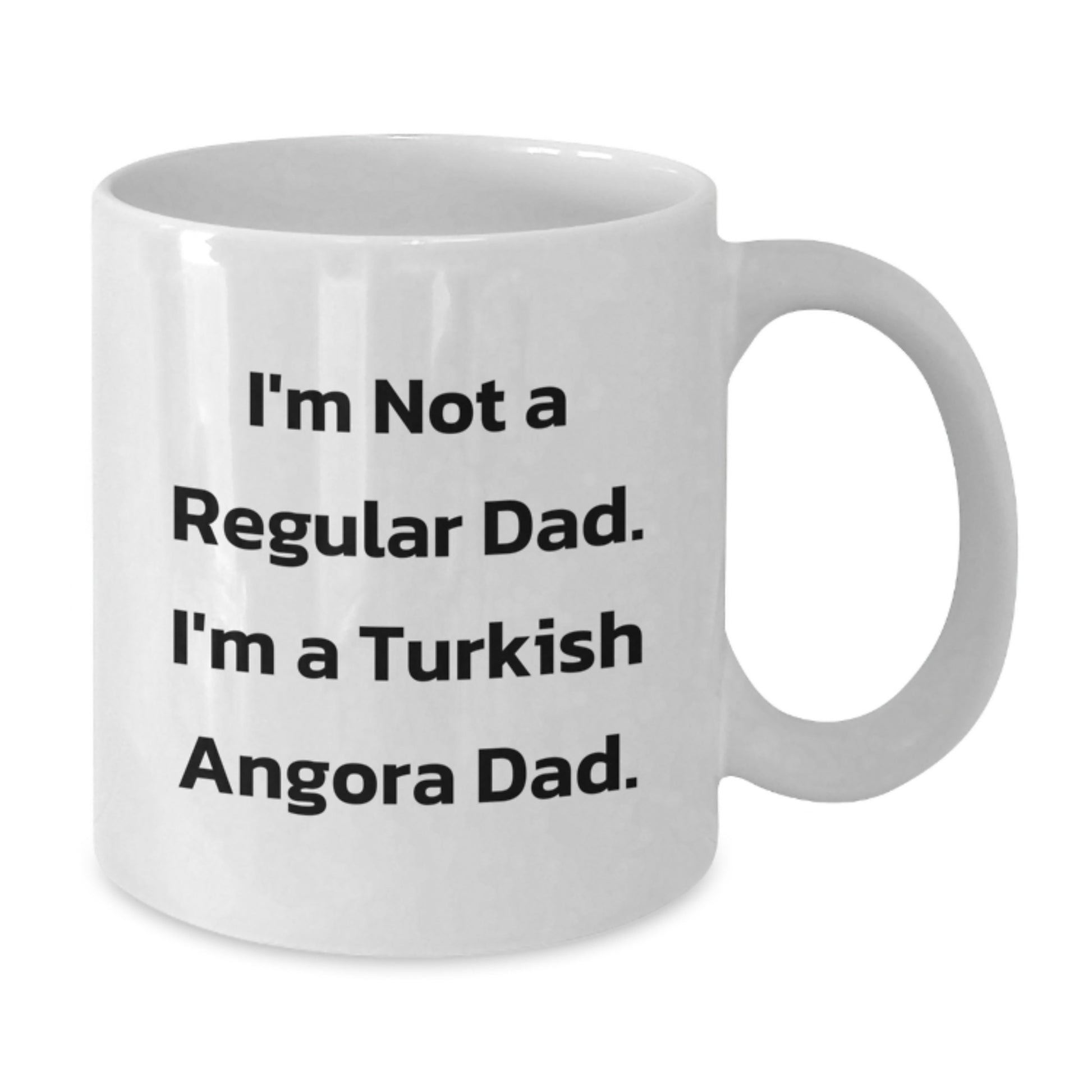 Turkish Angora Dad Gifts, Funny Quote White Coffee Mug, Birthday Unique Presents for Friends and Family - Additional