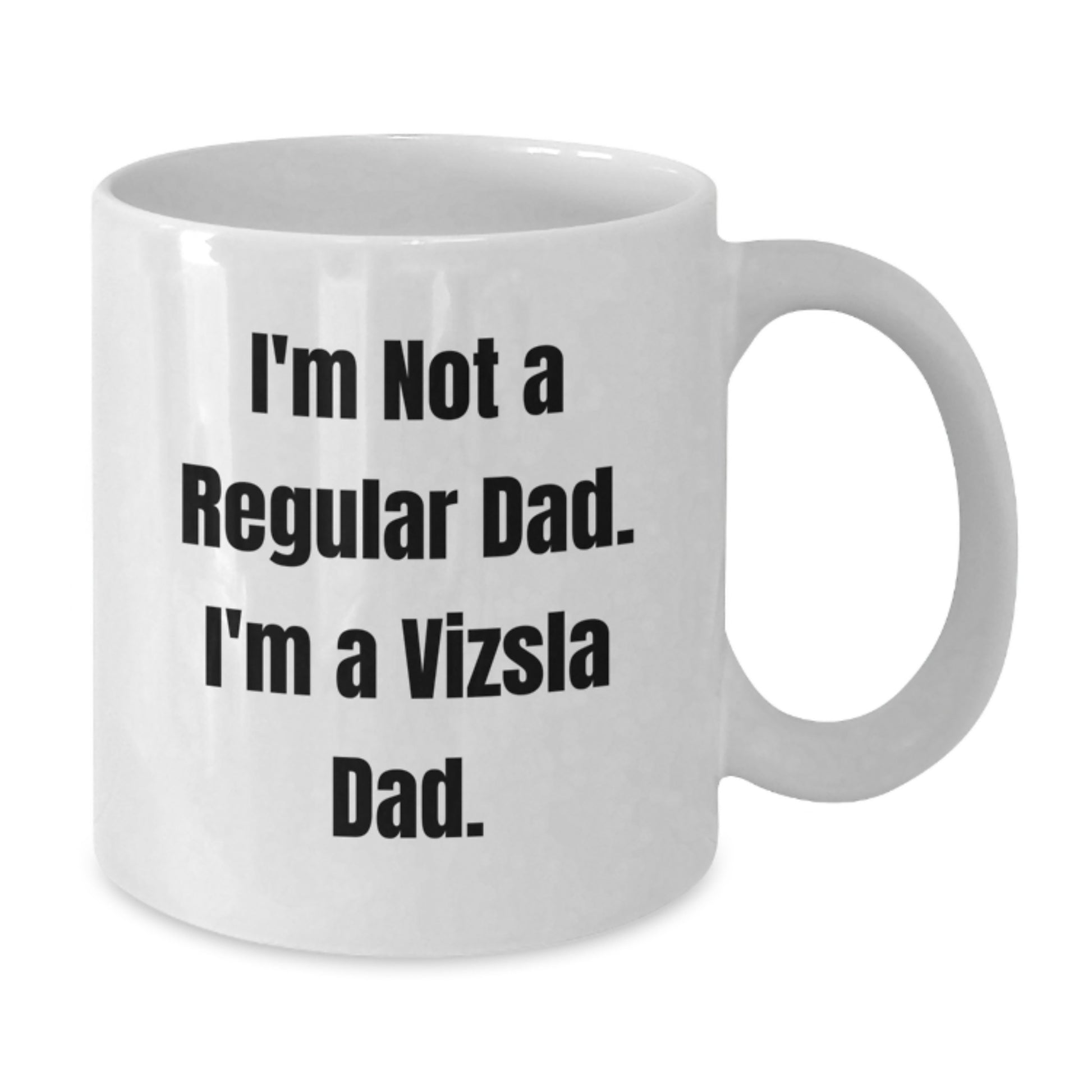 Funny Vizsla Dog Dad Gifts from Men to Vizsla Dog Owners, Unique White Coffee Mug for Christmas Morning - Additional
