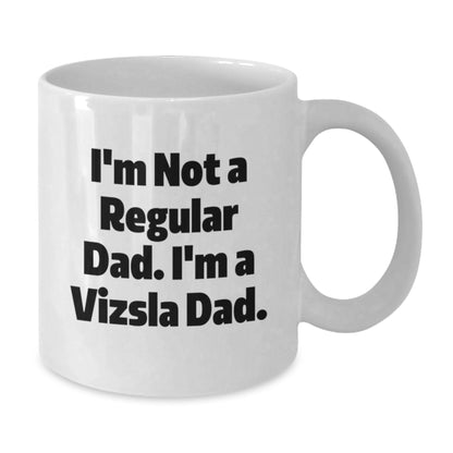 Funny Vizsla Dad Gifts for Him, I'm Not A Regular Dad. I'm A Vizsla Dad., White Coffee Mug Christmas Unique Presents from Dad to Family - Additional