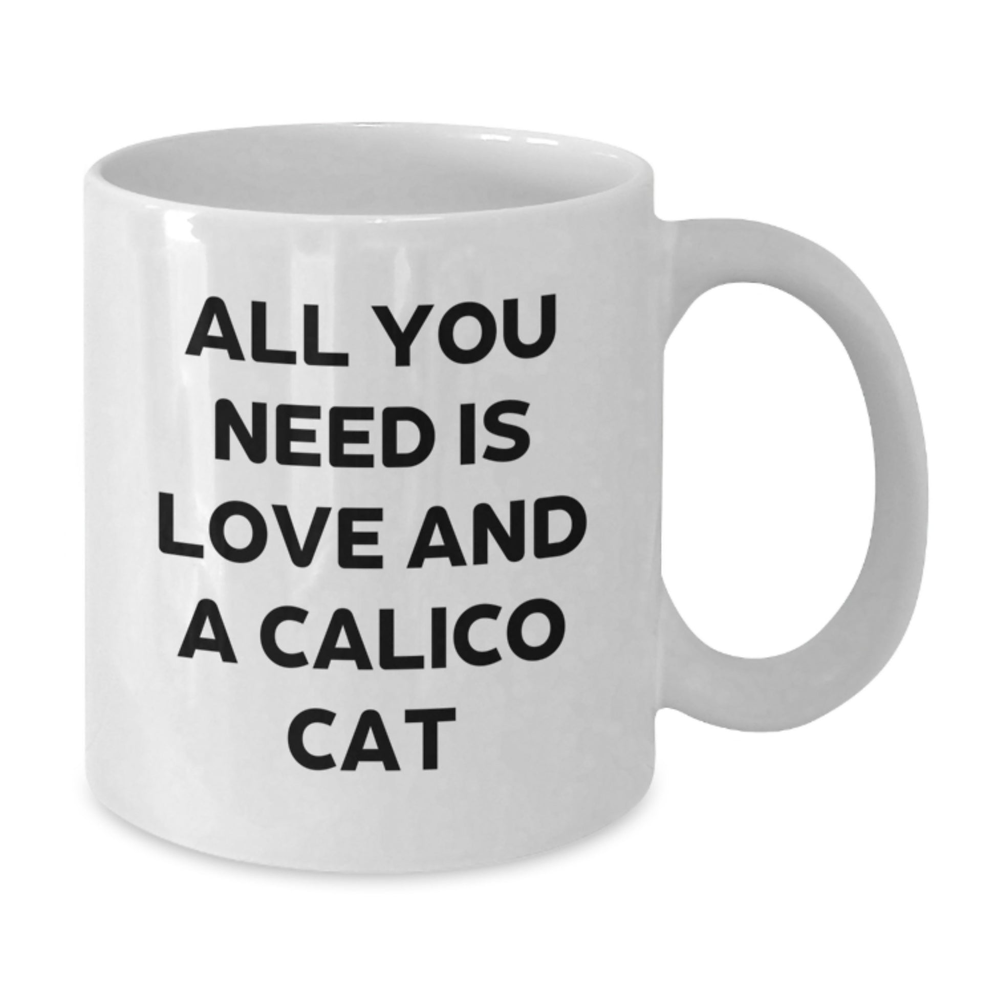 Calico Cat White Coffee Mug, Funny Quote Gift for Friends, Unique Christmas Unique Gifts from Family - Additional