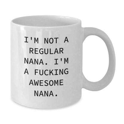 Funny Nana White Coffee Mug, Gifts for Awesome Nanas, 'I'm Not A Regular Nana' Unique Christmas Unique Gifts from Family to Nana - Additional