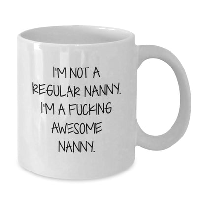 Funny Nanny Gifts from Friends for Awesome Nanny on White Coffee Mug, 11oz or 15oz Capacity - Additional