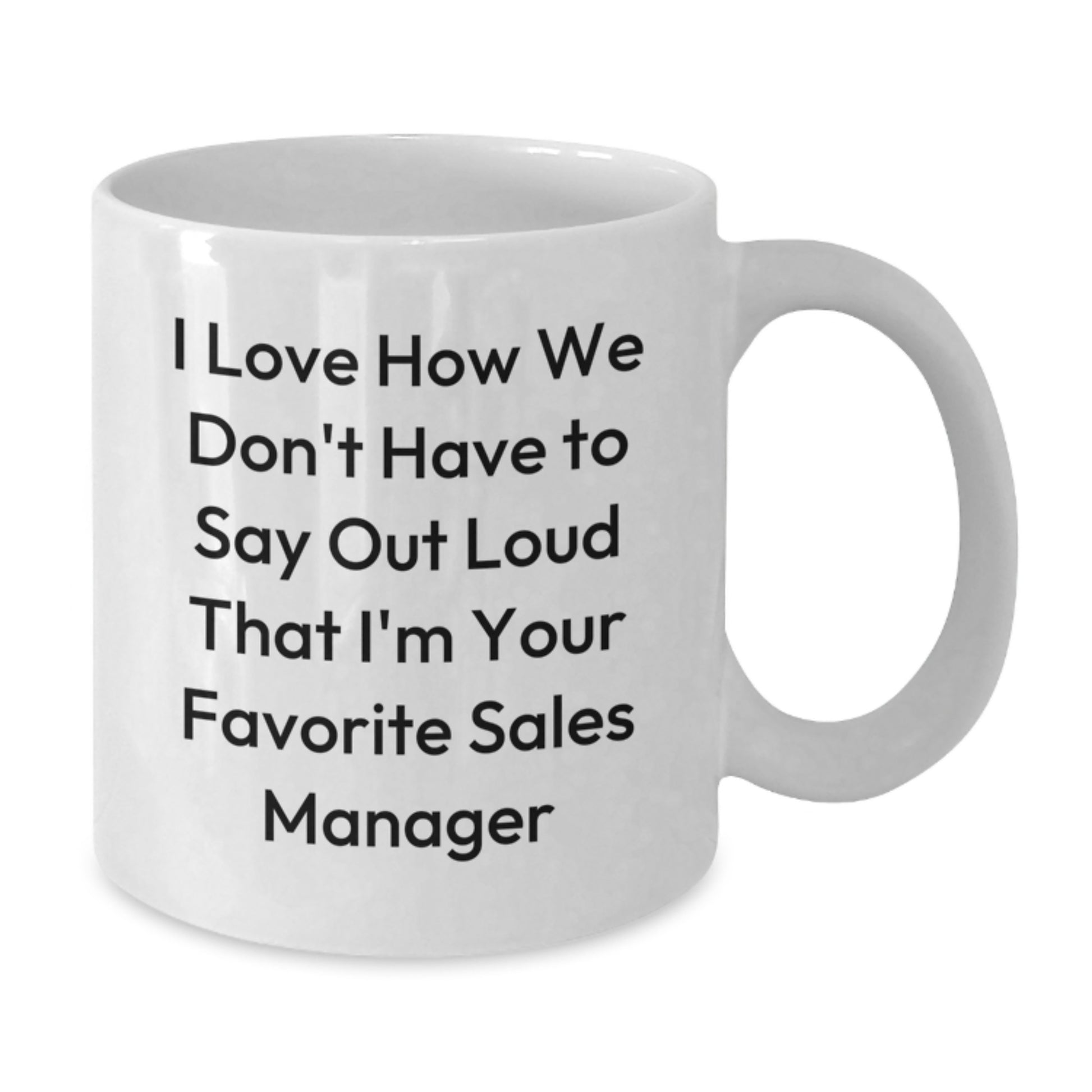 Funny Sales Manager Gifts from Men to Sales Manager - White Coffee Mug, Birthday Unique Gifts for Her, Gifts from Friends to Coworkers - Additional