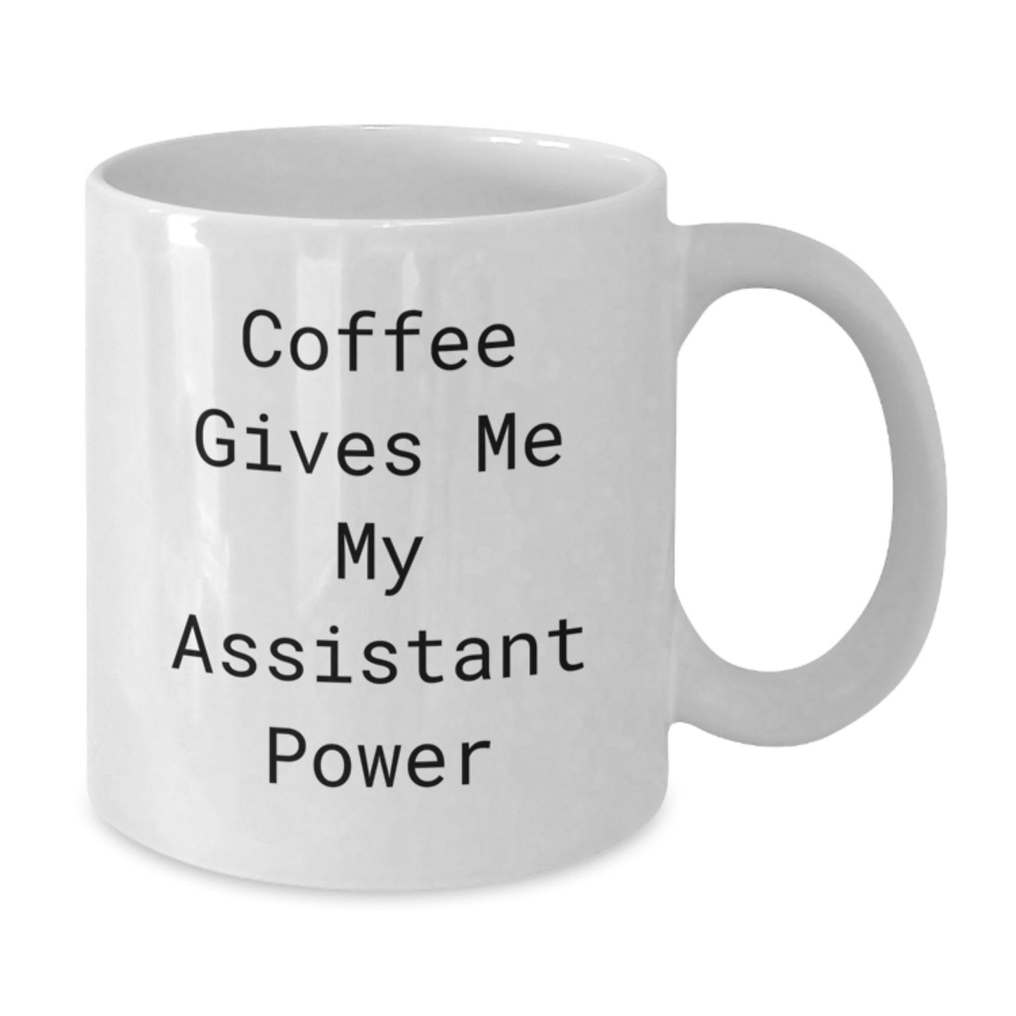 Funny Coffee Gives Me My Assistant Power White Ceramic Mugs Gifts for Assistant Friends Christmas - Additional