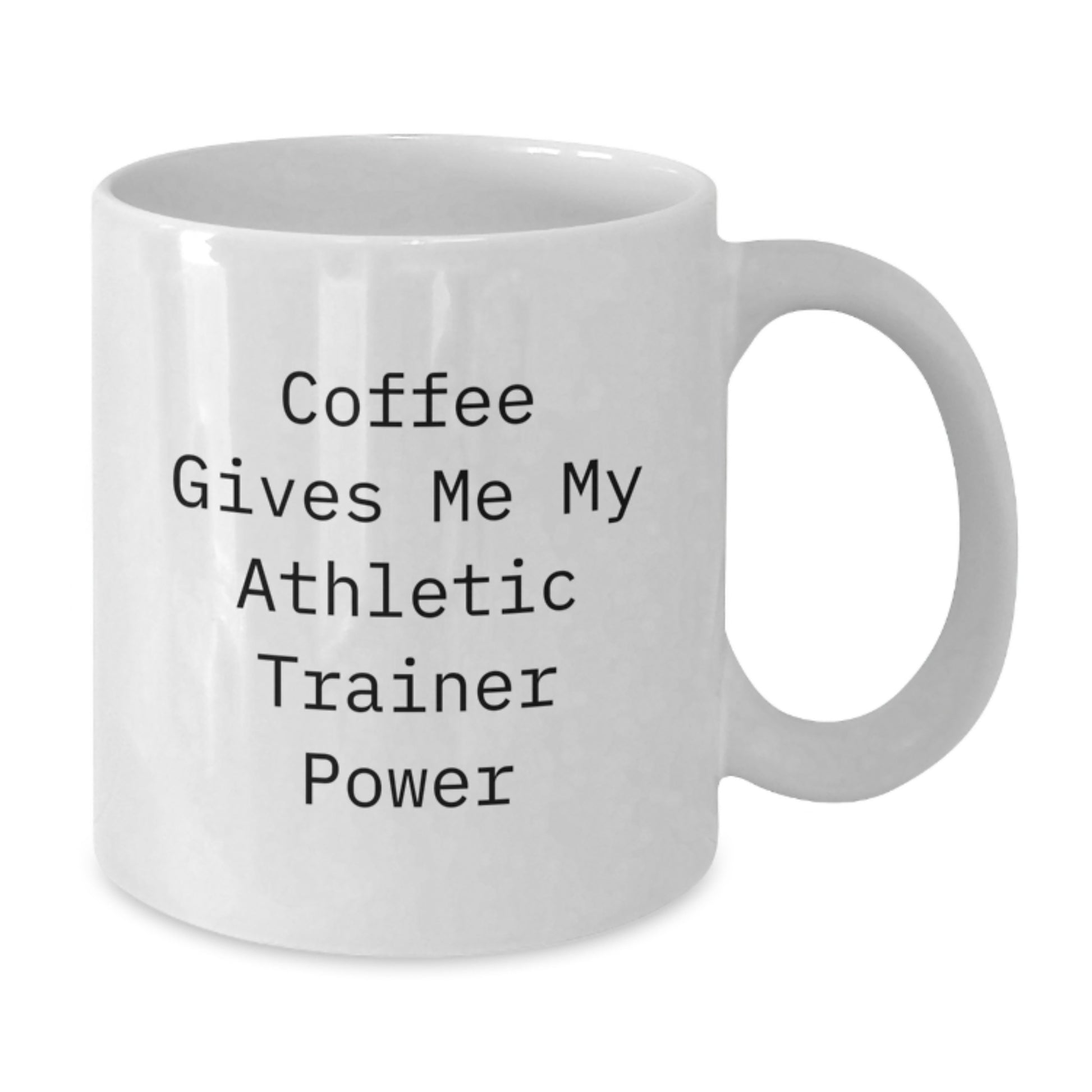 Funny Athletic Trainer Gifts for Men - Gifts from Friends - White Coffee Mug with Coffee Gives Me My Athletic Trainer Power Quote - Perfect for Christmas Unique Gifts - Additional