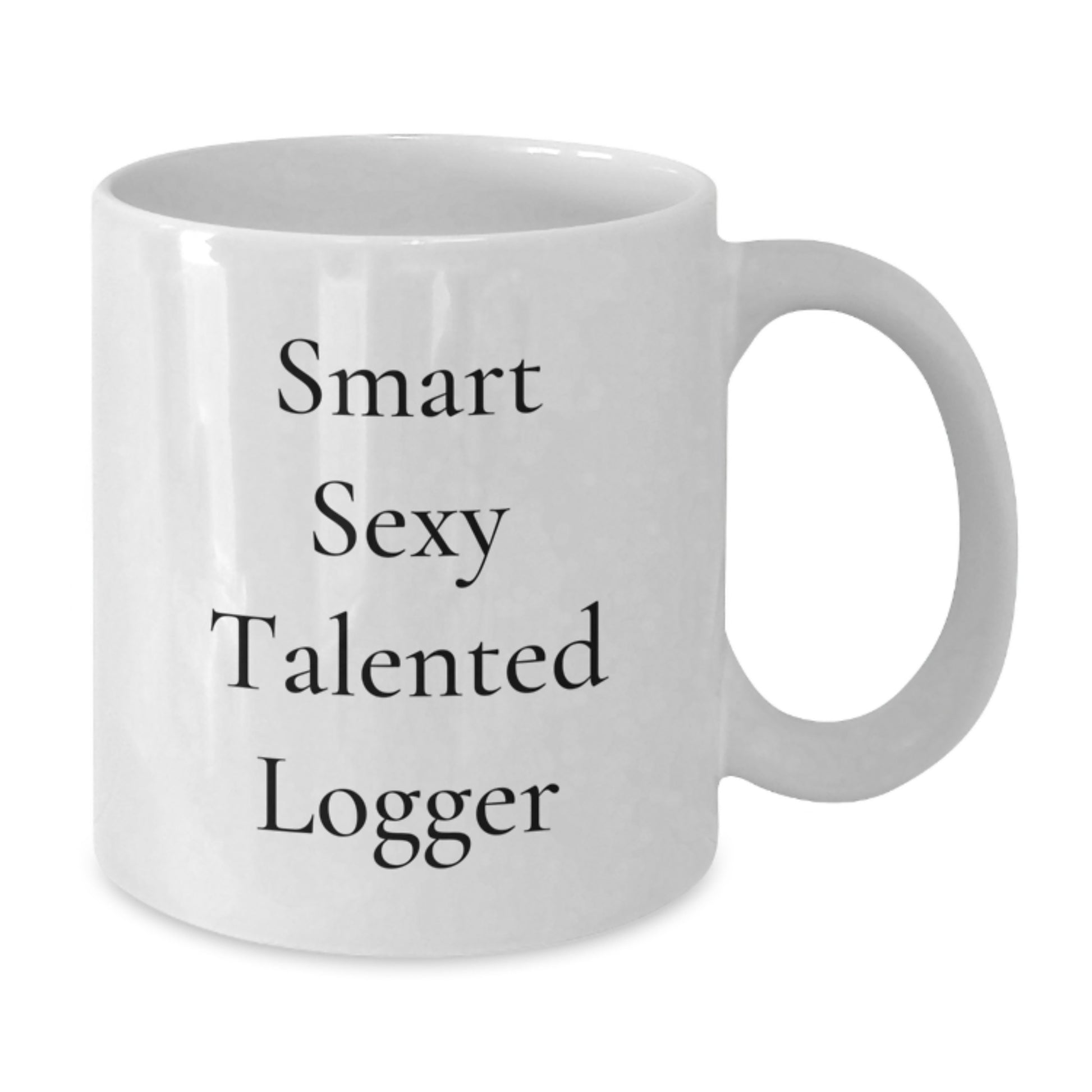 Funny Logger Gifts from Men to Logger Friends on Birthday - White Coffee Mug - Additional