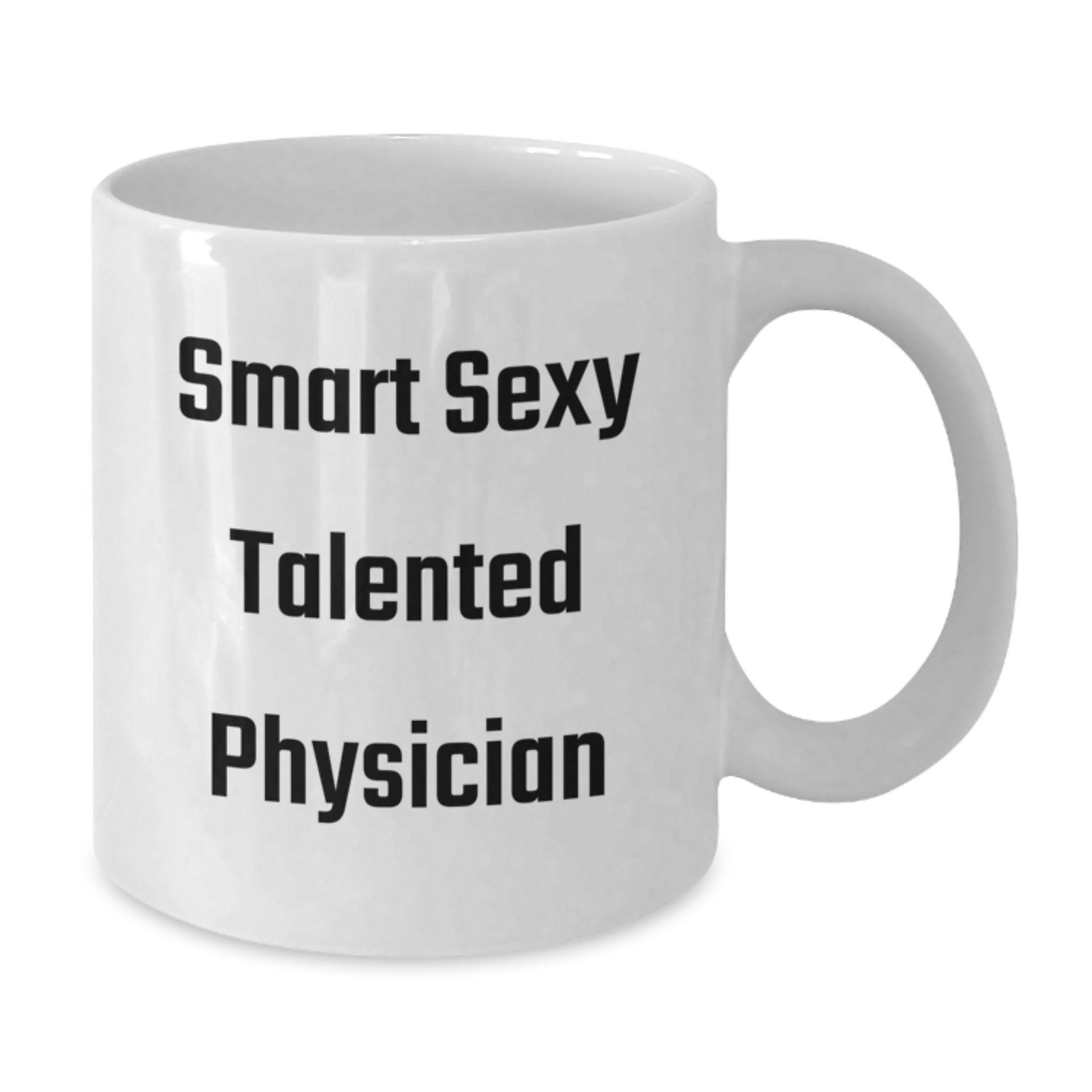 Funny Physician Christmas Unique Gifts from Friends White Coffee Mugs, Smart Sexy Talented Physician Quotes for Men and Women Doctors, Unique White Coffee Mugs for Office Desk - Additional