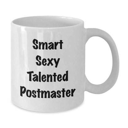 Funny Postmaster Gifts for Postmaster, Smart Sexy Talented Postmaster Quote White Coffee Mug, Gifts from Friends and Family for Christmas Unique Gifts - Additional