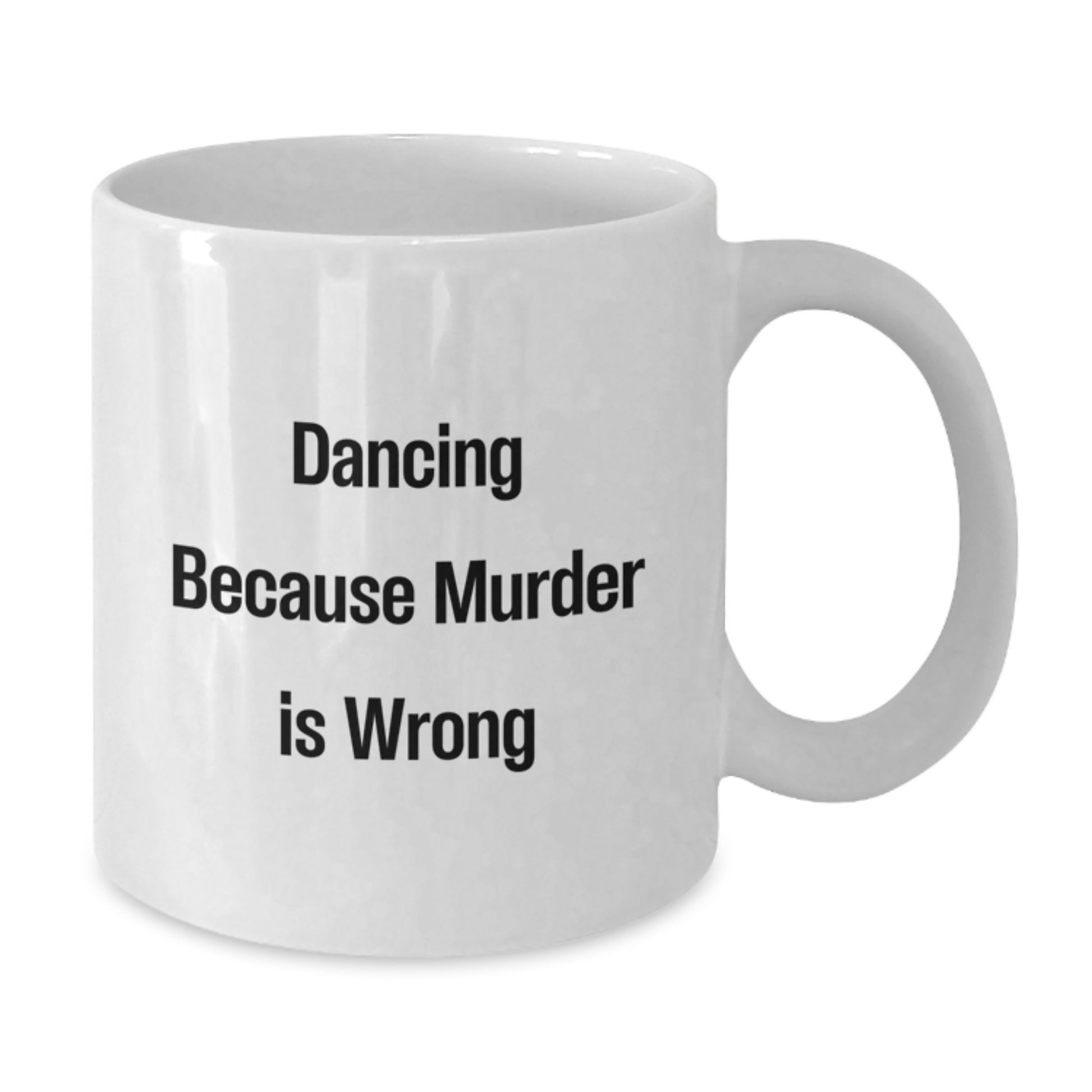 Funny Dancing Quotes White Coffee Mug Gifts for Dancing Lovers from Friends - Additional