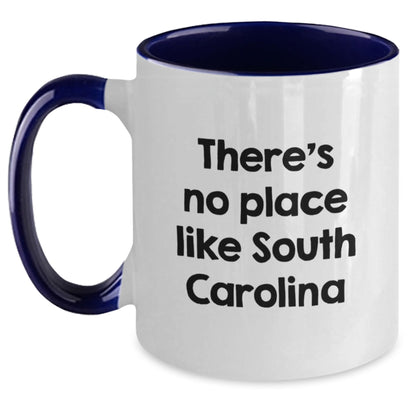 Funny South Carolina Gifts from Friends for Men and Women - Unique Two Tone Coffee Mugs with There's No Place Like South Carolina Quote - Main