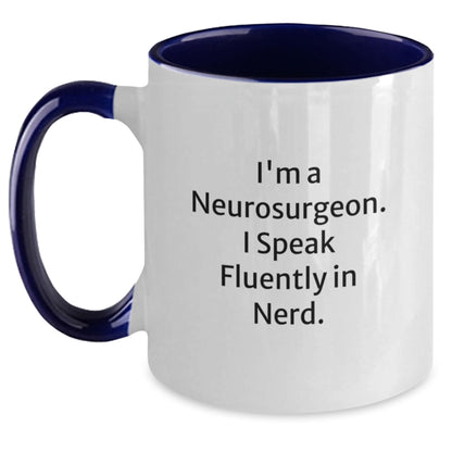 Funny Neurosurgeon Gifts, Unique Christmas Memorable Presents for Men from Friends, I'm A Neurosurgeon. I Speak Fluently In genius. Quote Two Tone Coffee Mug - Main