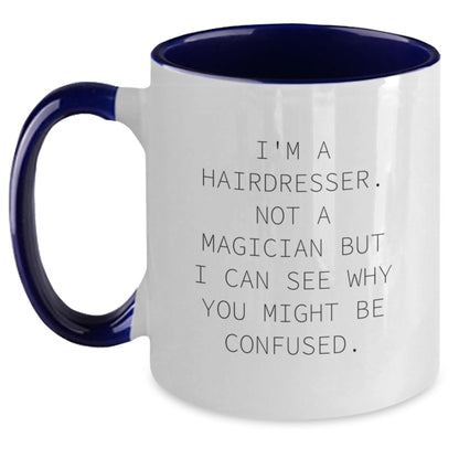 Funny Hairdresser Gifts from Family Women for Hairdresser Friends - Two Tone Coffee Mug I'm A Hairdresser Not A Magician - Main