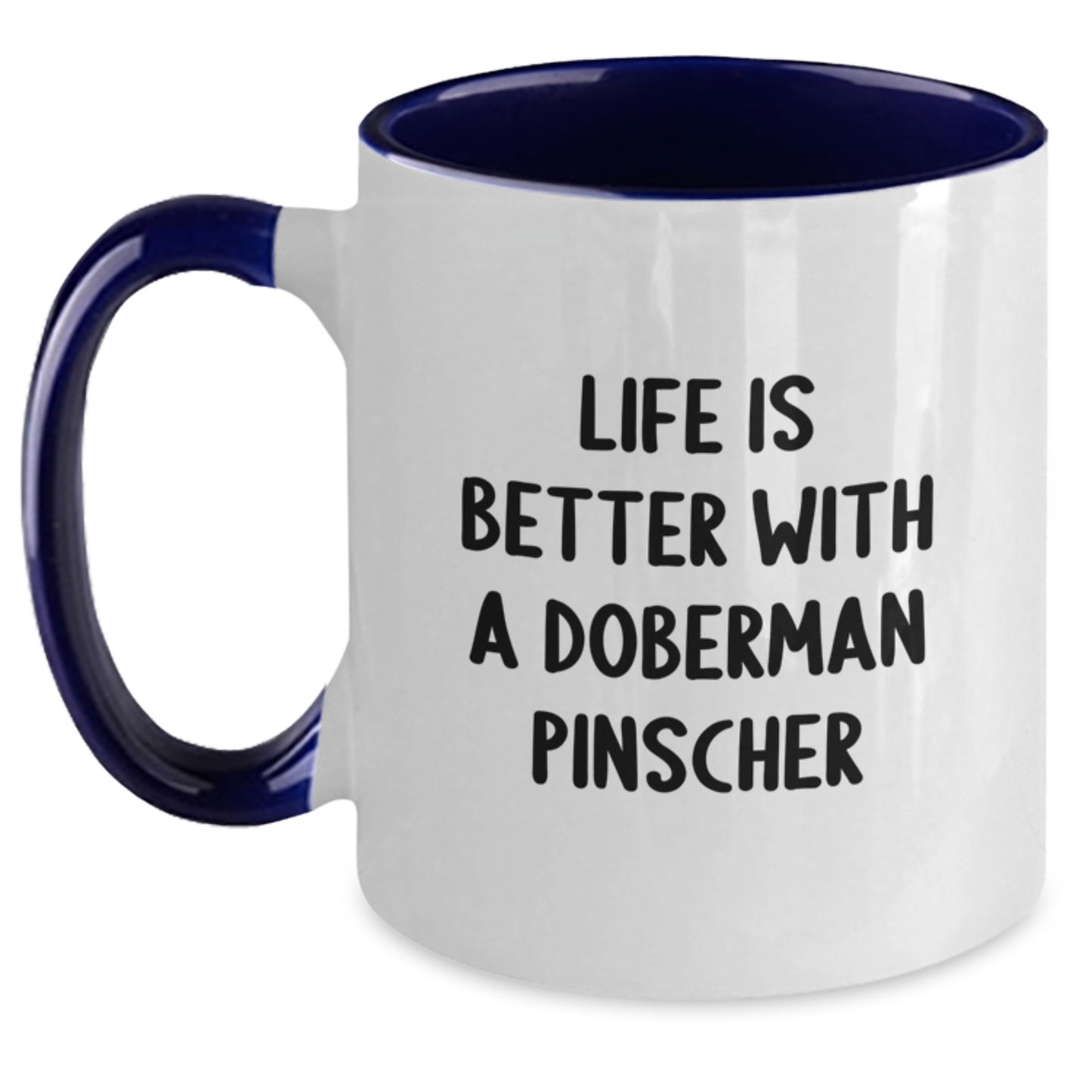 Funny Doberman Pinscher Dog Gifts for Men - 'Life Is Better With A Doberman Pinscher' Valentine's Unique Gifts from Women - Main