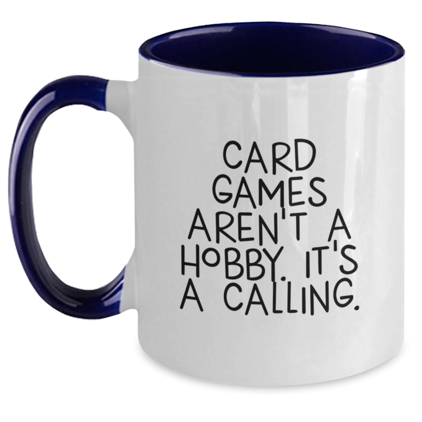 Funny Card Games Lover Gifts from Family to Graduate with Two Tone Coffee Mug - 'Card Games Aren't A Hobby. It's A Calling.' - Main