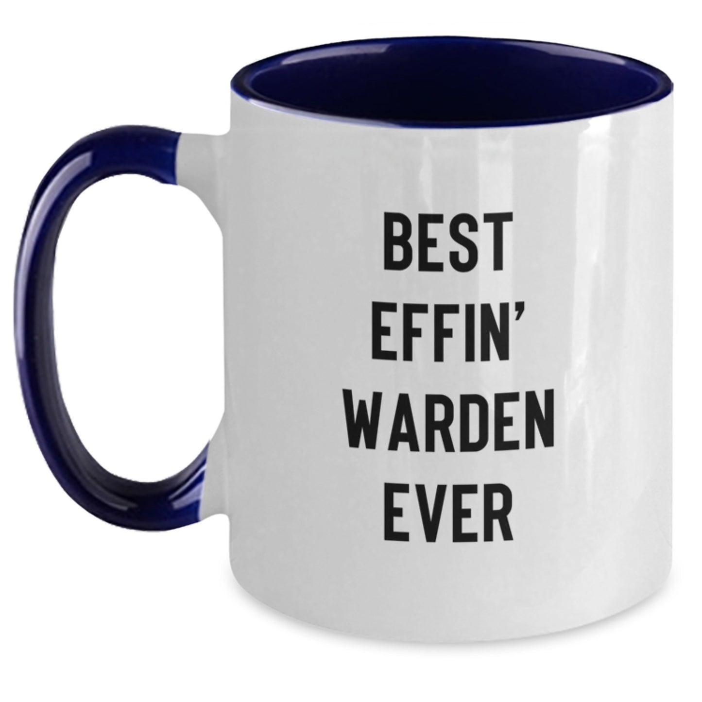 Funny Warden Gifts from Friends and Family, Best Effin' Warden Ever Two Tone Coffee Mug, Christmas Unique Presents for Wardens - Main