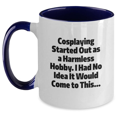 Funny Cosplaying Gifts from Friends for Cosplayers - Two Tone Coffee Mug, 'Cosplaying Started Out As A Harmless Hobby.' Black White, Red White, Navy White, Pink White - Main