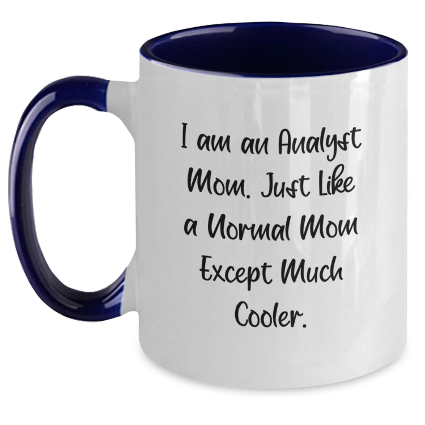 Funny Analyst Gifts for Men, Two Tone Coffee Mug with I Am An Analyst Mom Quote, Christmas Unique Presents from Mom - Main