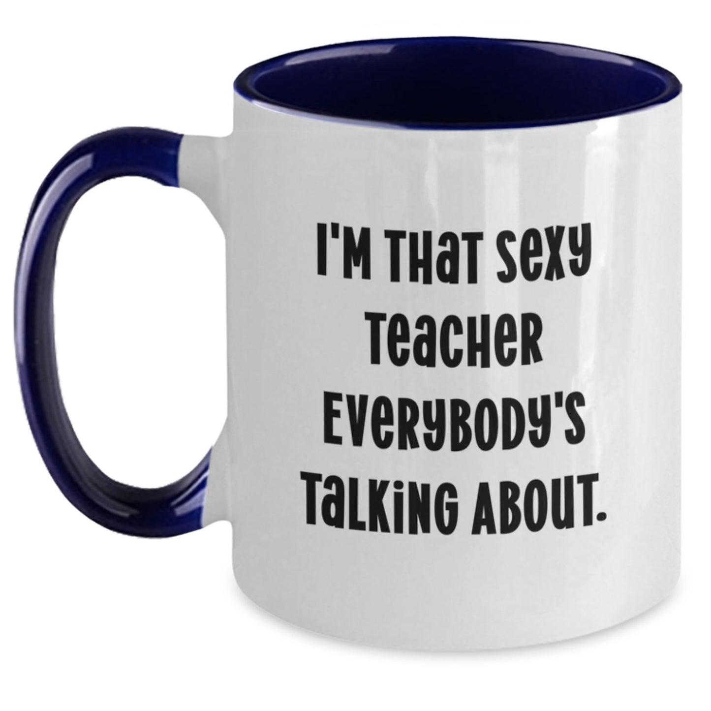 Sexy Teacher Gifts from Men - Teacher Christmas Unique Gifts for Teachers Two Tone Coffee Mug Funny Quote, Black and White, Red and White, Navy and White, Pink and White - 11oz Ceramic - Main