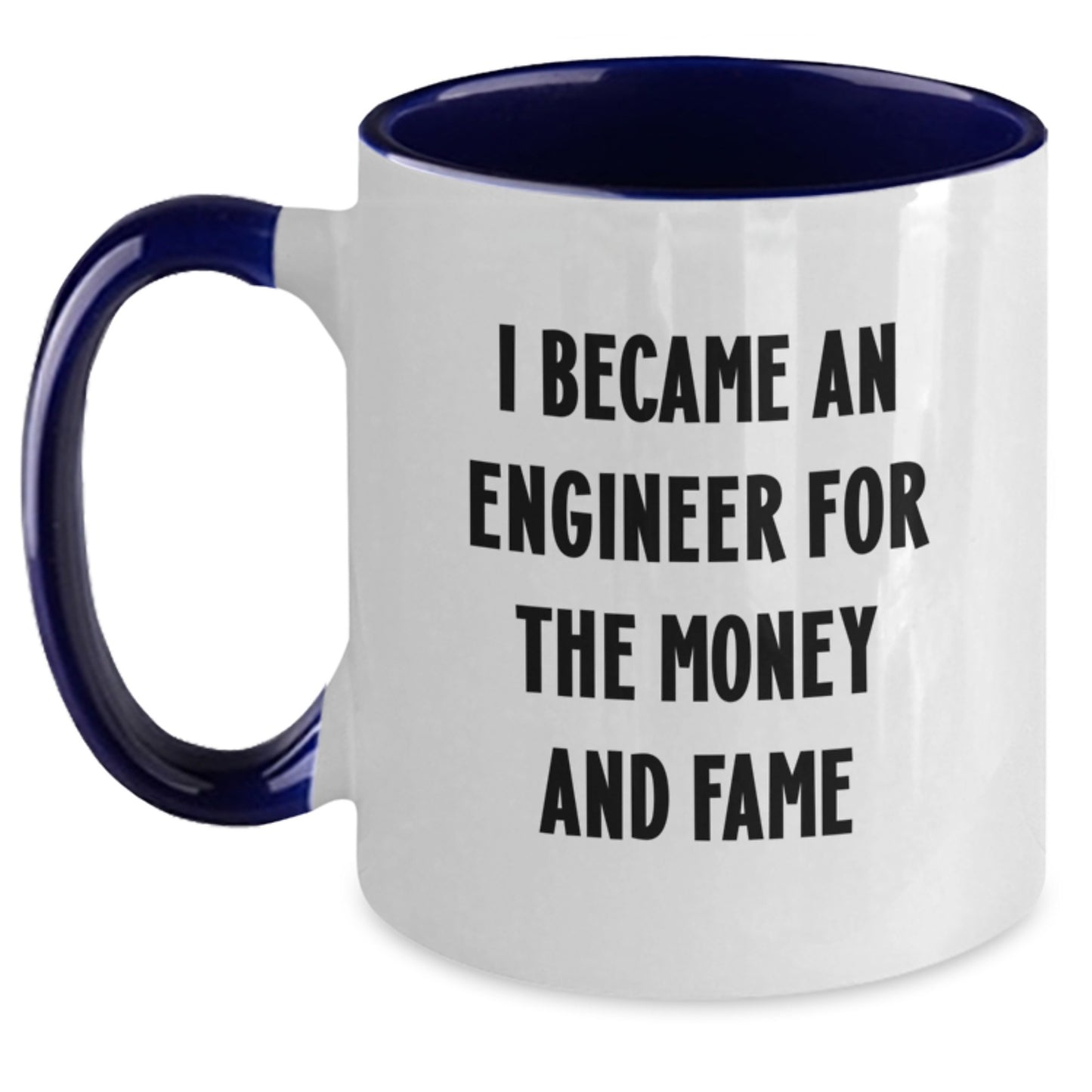 Funny Engineer Gifts from Friends, Christmas Unique Mugs for Engineer Men, Two Tone Coffee Mug with I Became An Engineer For The Money And Fame Quote, Great Gifts for Engineer Friends - Main