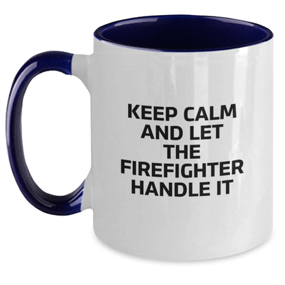 Funny Firefighter Gifts from Men, Unique Christmas Unique Gift Ideas for Firefighter Friends, Two Tone Coffee Mug, 'Keep Calm And Let The Firefighter Handle It' - Main