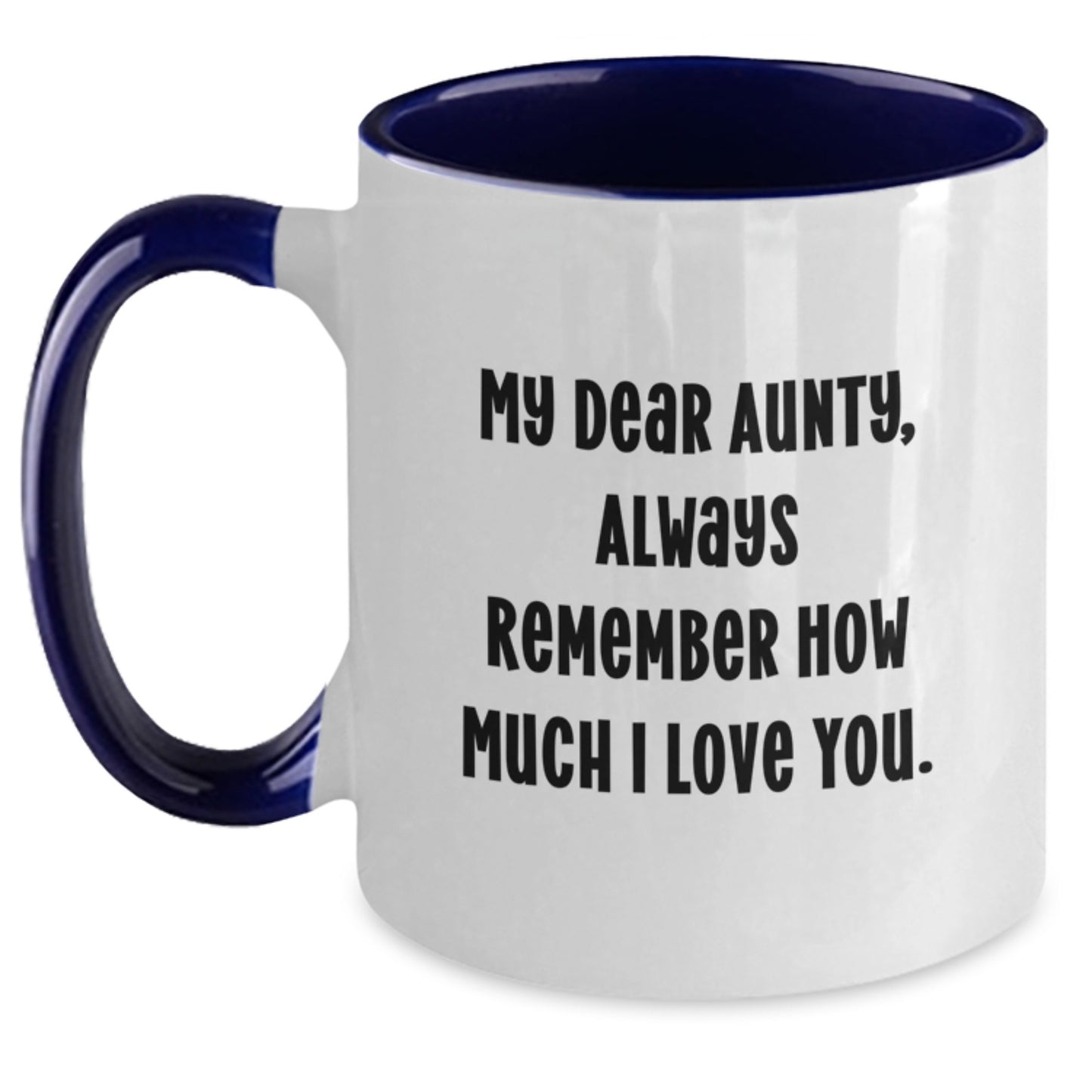 Funny Quotes Gifts from Family for Aunty, Two Tone Christmas Coffee Mug, Always Remember How Much I Love You. - Main