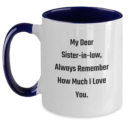 Funny Sister-in-law Gifts from Men to Sister-in-law - Two Tone Coffee Mug - Always Remember How Much I Love You - Christmas Unique Gifts - Main