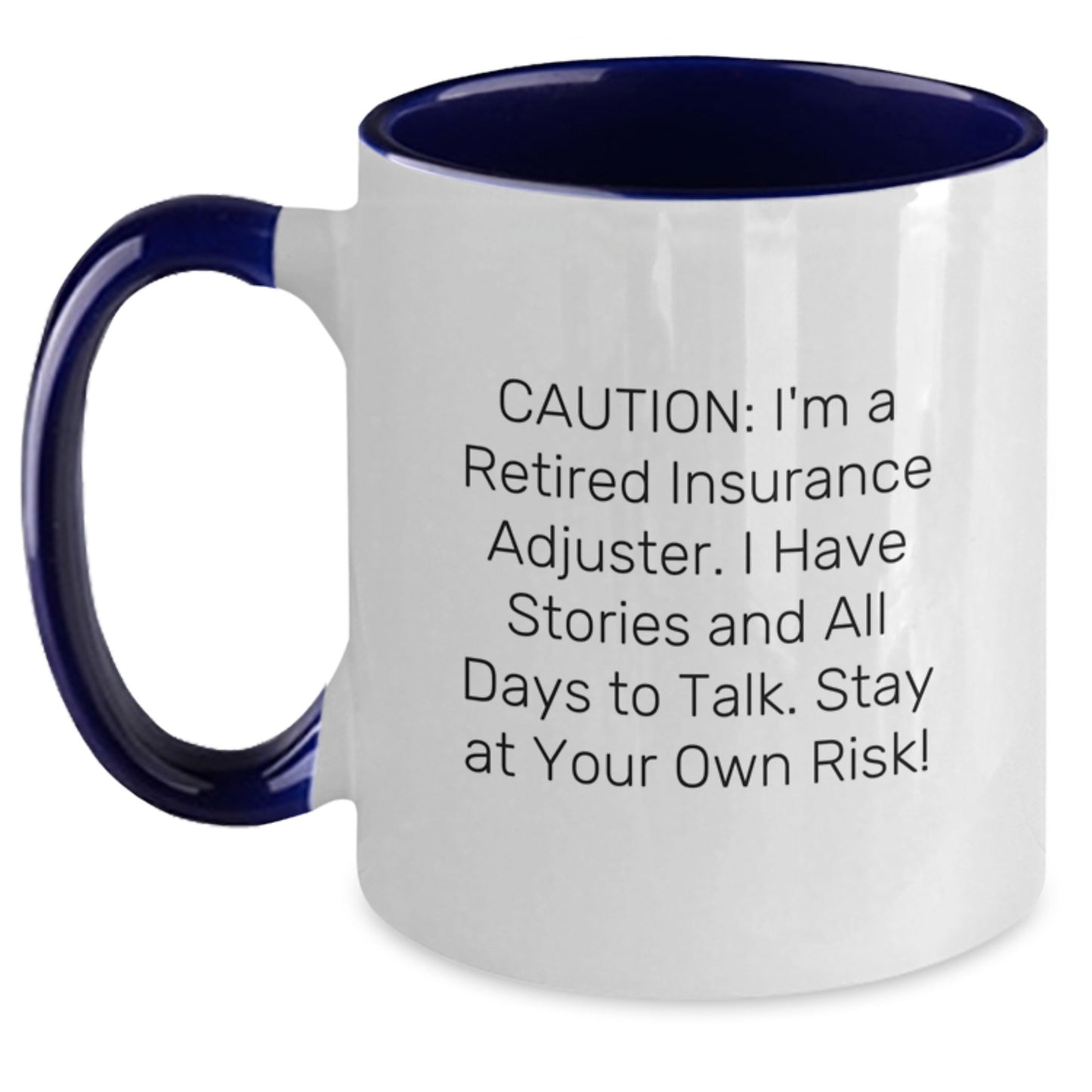 Funny Insurance Adjuster Gifts from Friends - Two Tone Coffee Mug for Insurance Adjuster Men - Caution: I'm A Retired Insurance Adjuster, Stay At Your Own Risk! - Main