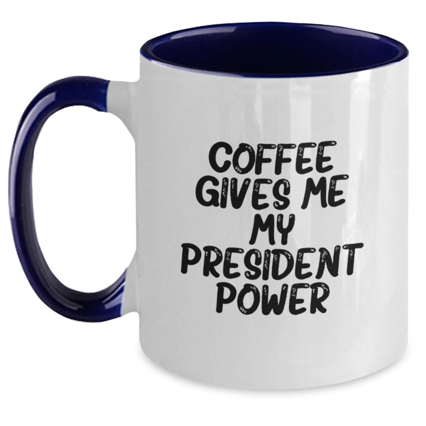 Funny President Gifts for Him, Gifts from Friends, Two Tone Coffee Mug with Coffee Gives Me My President Power, Christmas Unique Gifts - Main
