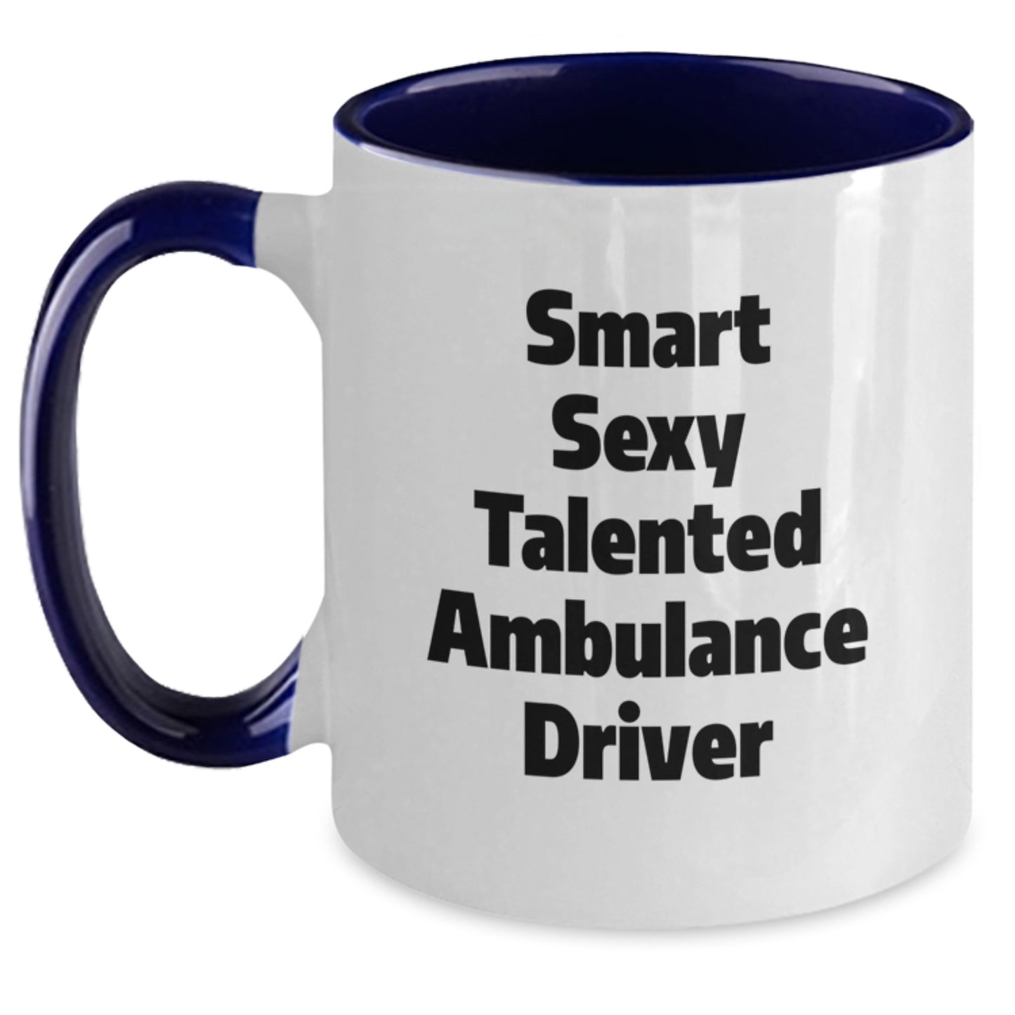 Funny Ambulance Driver Gifts from Friends for Ambulance Drivers - Smart Sexy Talented Ambulance Driver Two Tone Coffee Mug, Christmas Unique Gift, Ambulance Driver Mug - Main