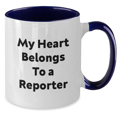 Funny Reporter Gifts from Friends - My Heart Belongs To A Reporter Two Tone Coffee Mug for Birthday - Additional