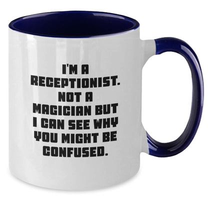 Funny Christmas Unique Gifts for Receptionists, Two Tone Coffee Mugs from Friends, Inspirational Mug for Women, I'm A Receptionist. Not A Magician But I Can See Why You Might Be Confused. - Additional