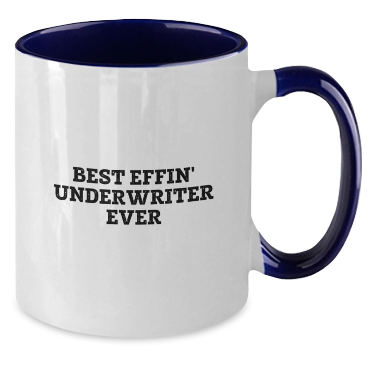Funny Underwriter Gifts from Friends, Christmas Unique Underwriter Mugs for Men, Two Tone Coffee Mug with Best Effin' Underwriter Ever Quote - Additional