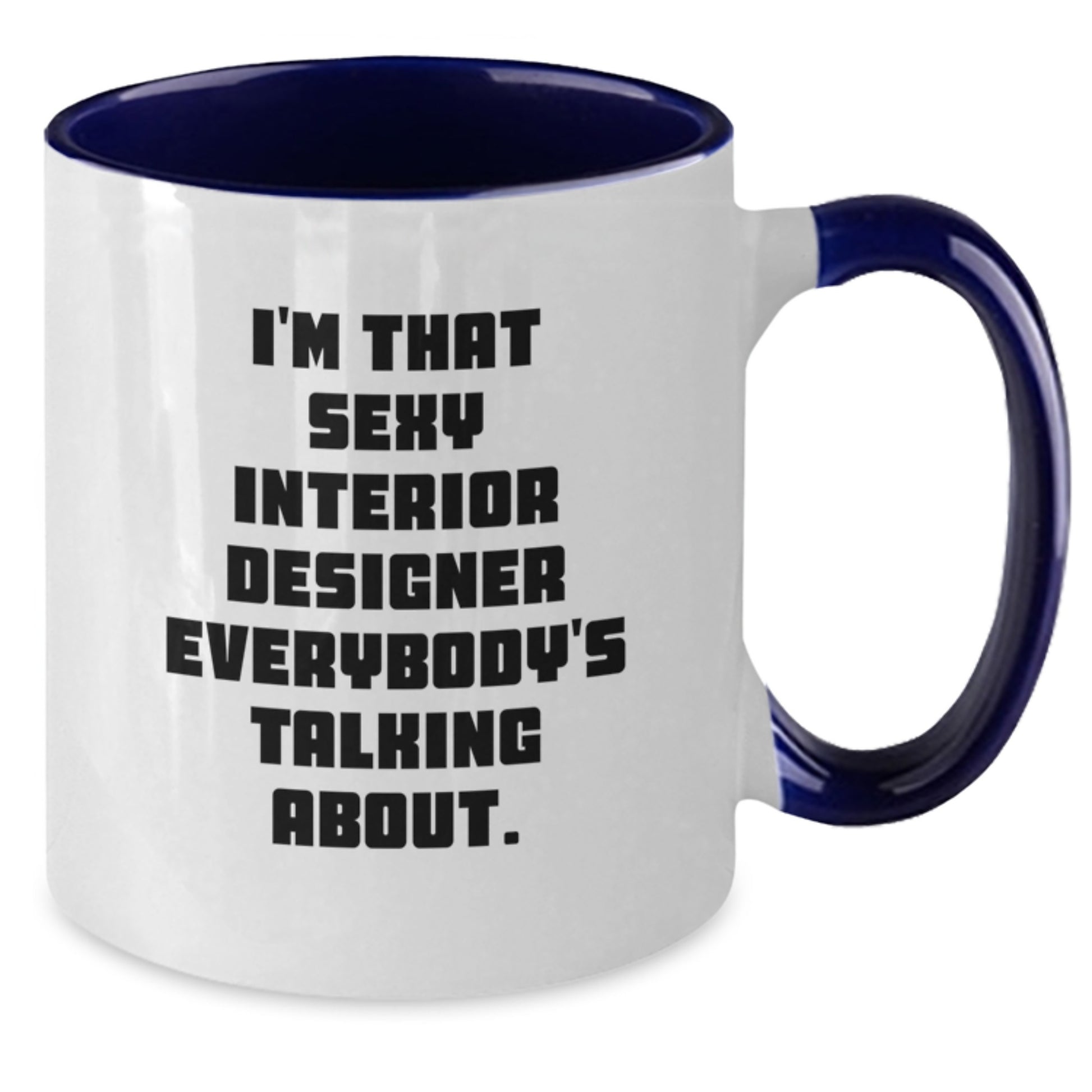 Sexy Interior Designer Funny Coffee Mug Gifts for Interior Designer Friends, Funny Office Mugs for Women, Christmas Unique Gifts from Friends to Interior Designer - Additional