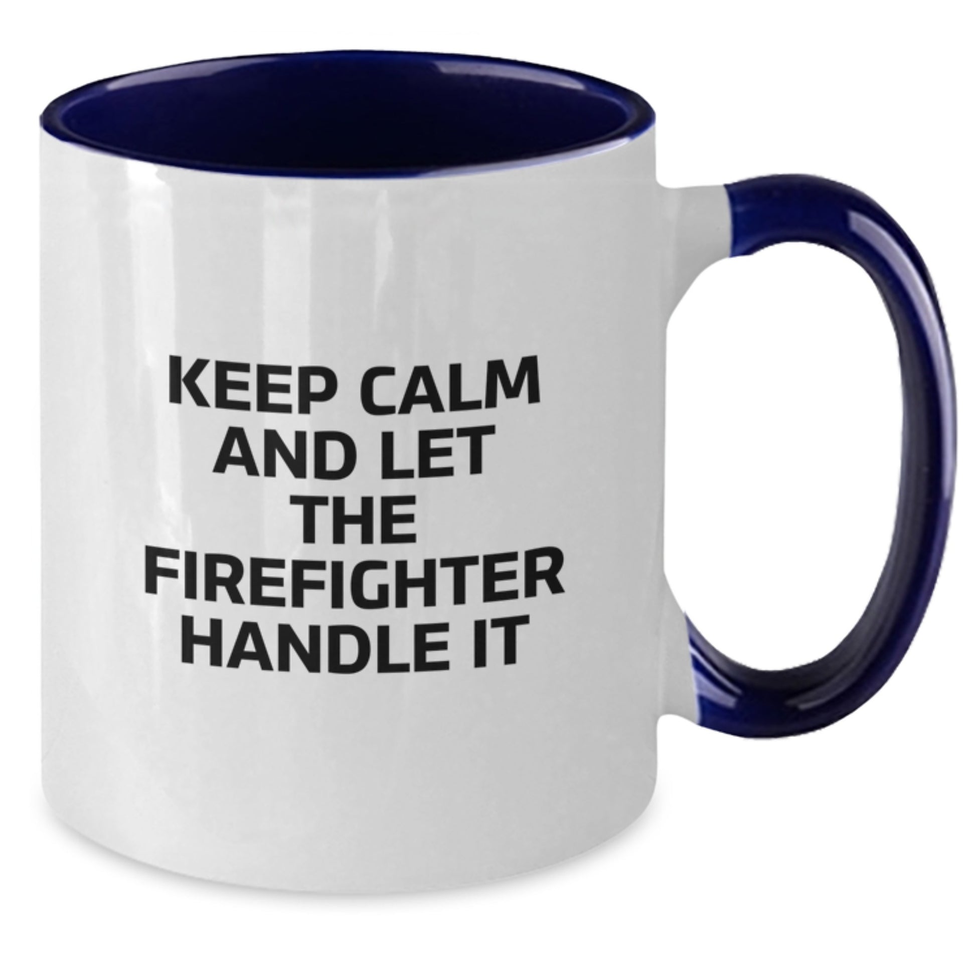 Funny Firefighter Gifts from Men, Unique Christmas Unique Gift Ideas for Firefighter Friends, Two Tone Coffee Mug, 'Keep Calm And Let The Firefighter Handle It' - Additional