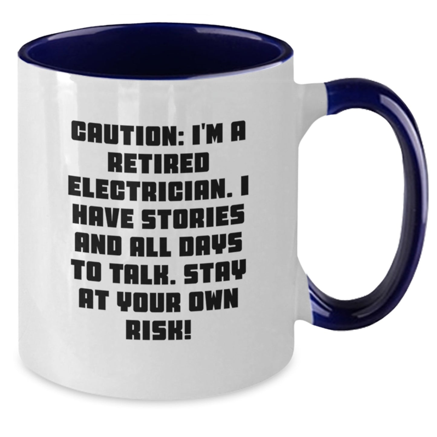 Funny Electrician Gifts from Friends Christmas Unique Coffee Mugs for Electrician Men, Caution: I'm A Retired Electrician. I Have Stories And All Days To Talk. Stay At Your Own Risk! - Additional