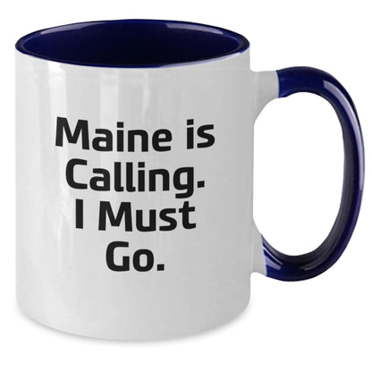 Funny Maine Gifts from Friends and Family for Maine Enthusiasts, Christmas Unique Gifts, Two Tone Coffee Mug with 'Maine Is Calling. I Must Go.' Quote - Additional