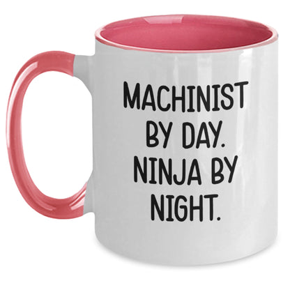 Machinist By Day Ninja By Night Funny Two Tone Coffee Mug Gifts from Friends for Machinist Birthday Unique - Main