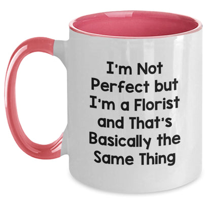 Funny Florist Gifts for Florist Friends, Two Tone Coffee Mug, 'I'm Not Perfect But I'm A Florist And That's Basically The Same Thing' Mug - Main