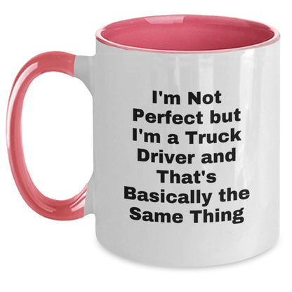 Funny Truck Driver Gifts from Men to Friends on Valentine's - I'm Not Perfect But I'm A Truck Driver And That's Basically The Same Thing Two Tone Coffee Mug - Main