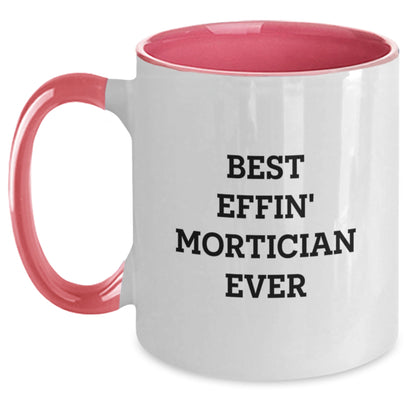 Funny Mortician Gifts from Friends - Best Effin' Mortician Ever Two Tone Coffee Mug for Morticians on Christmas - Main