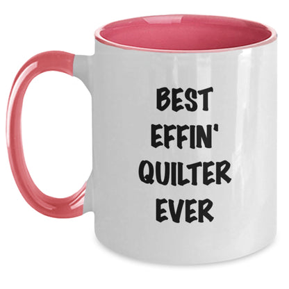 Funny Quilter Gifts from Friends for Christmas Two Tone Coffee Mugs, Best Effin' Quilter Ever Print, Unique Quilter Inspired Mug - Main