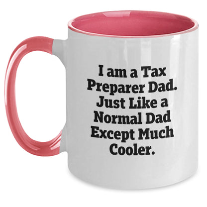 Funny Tax Preparer Gift, Gifts from Dad to the Coolest Tax Preparer, I Am A Tax Preparer Dad Mug, Christmas Unique Ideas for Tax Preparer Men - Main