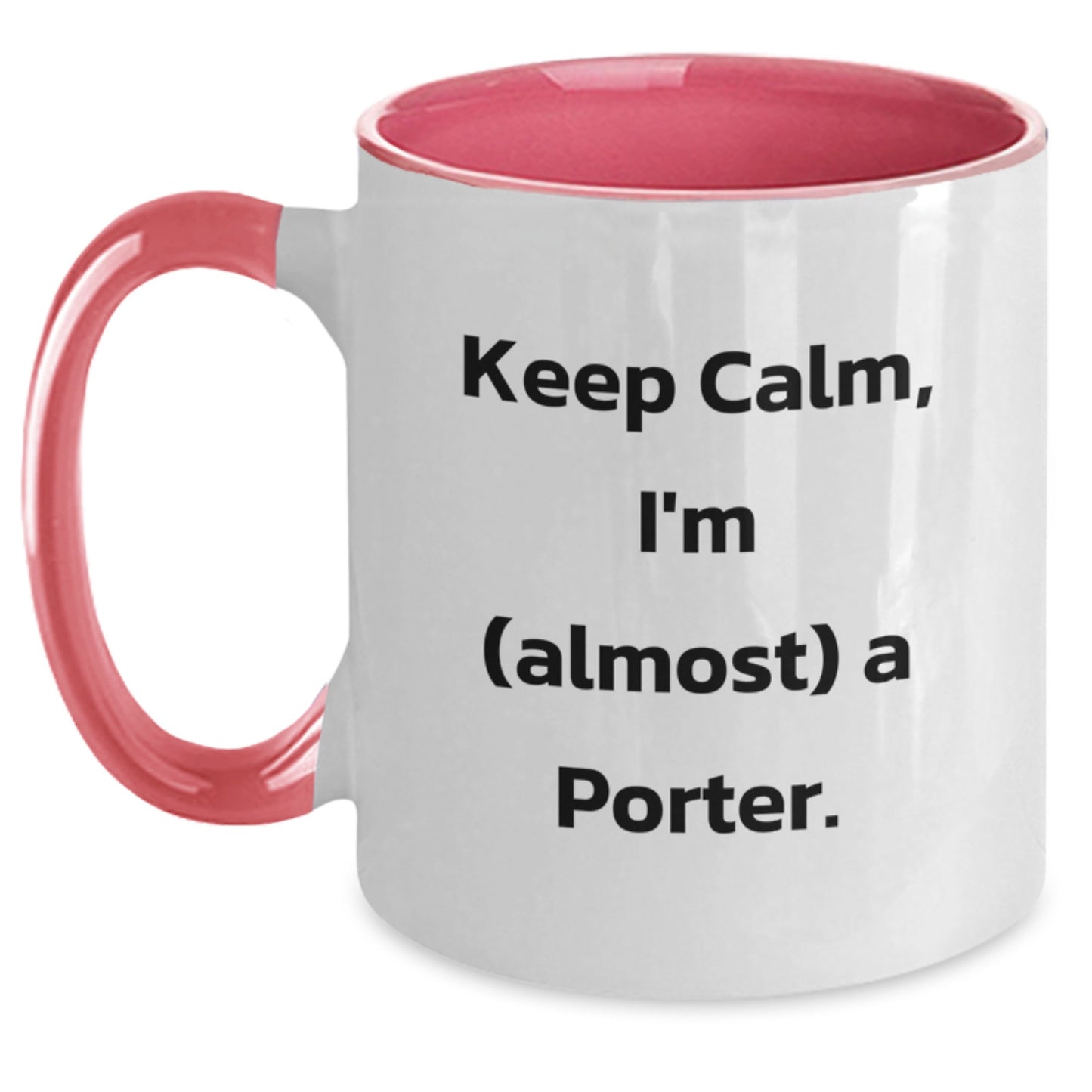 Funny Porter Gifts for Him Two Tone Coffee Mug Keep Calm, I'm (almost) A Porter. Christmas Unique Mugs from Friends for Porter - Main