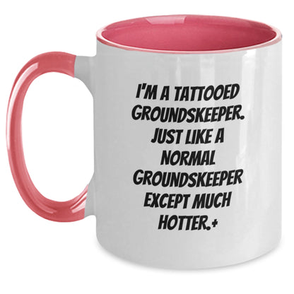 Funny groundskeeper Gifts from Men for Christmas Unique Two Tone Coffee Mugs with I'm A Tattooed groundskeeper Quote - Main