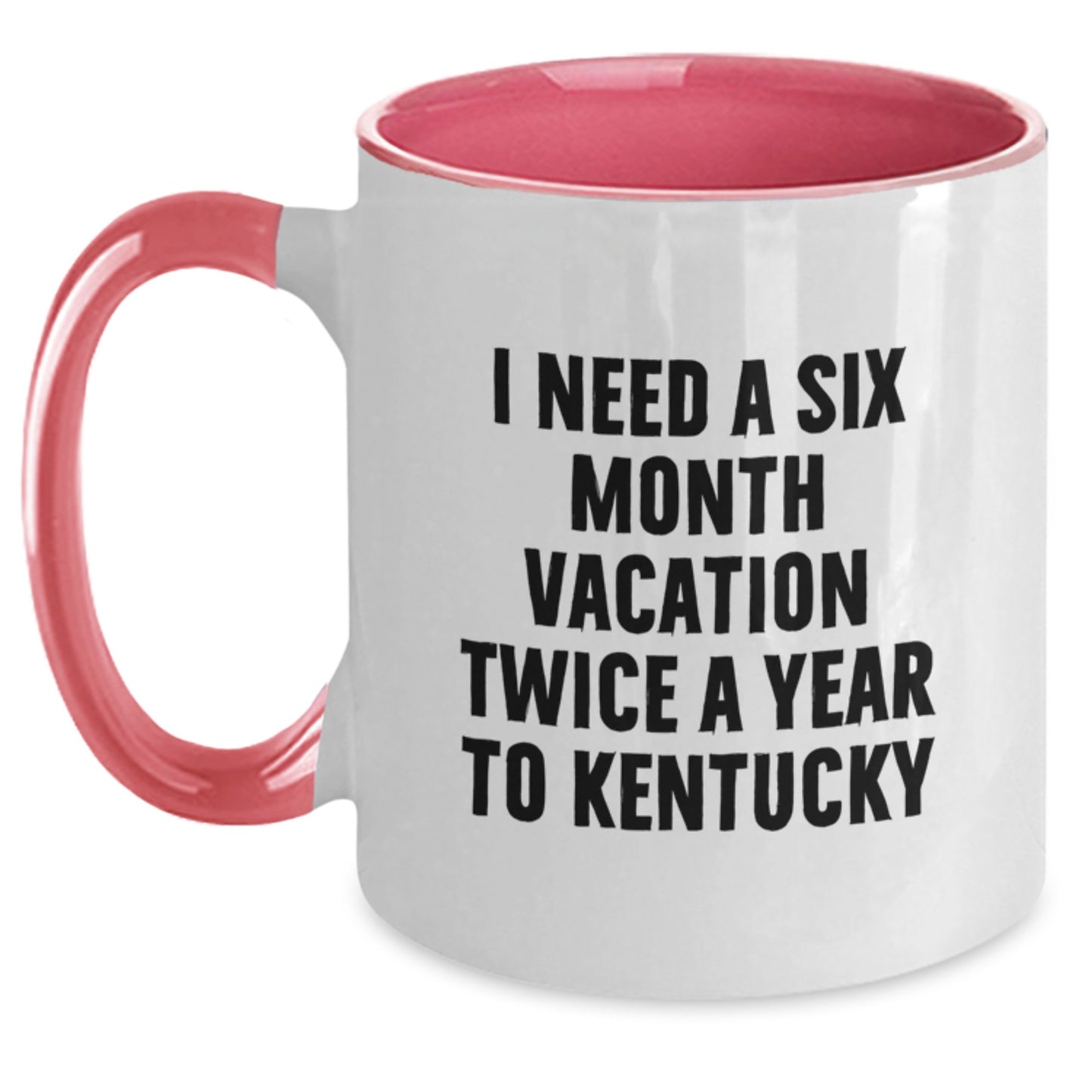 Kentucky Enthusiast Coffee Lover Gifts for Men Women Friends Family, Funny 'I Need A Six Month Vacation Twice A Year To Kentucky' Two Tone Mugs from Friends, Christmas Unique Gifts - Main