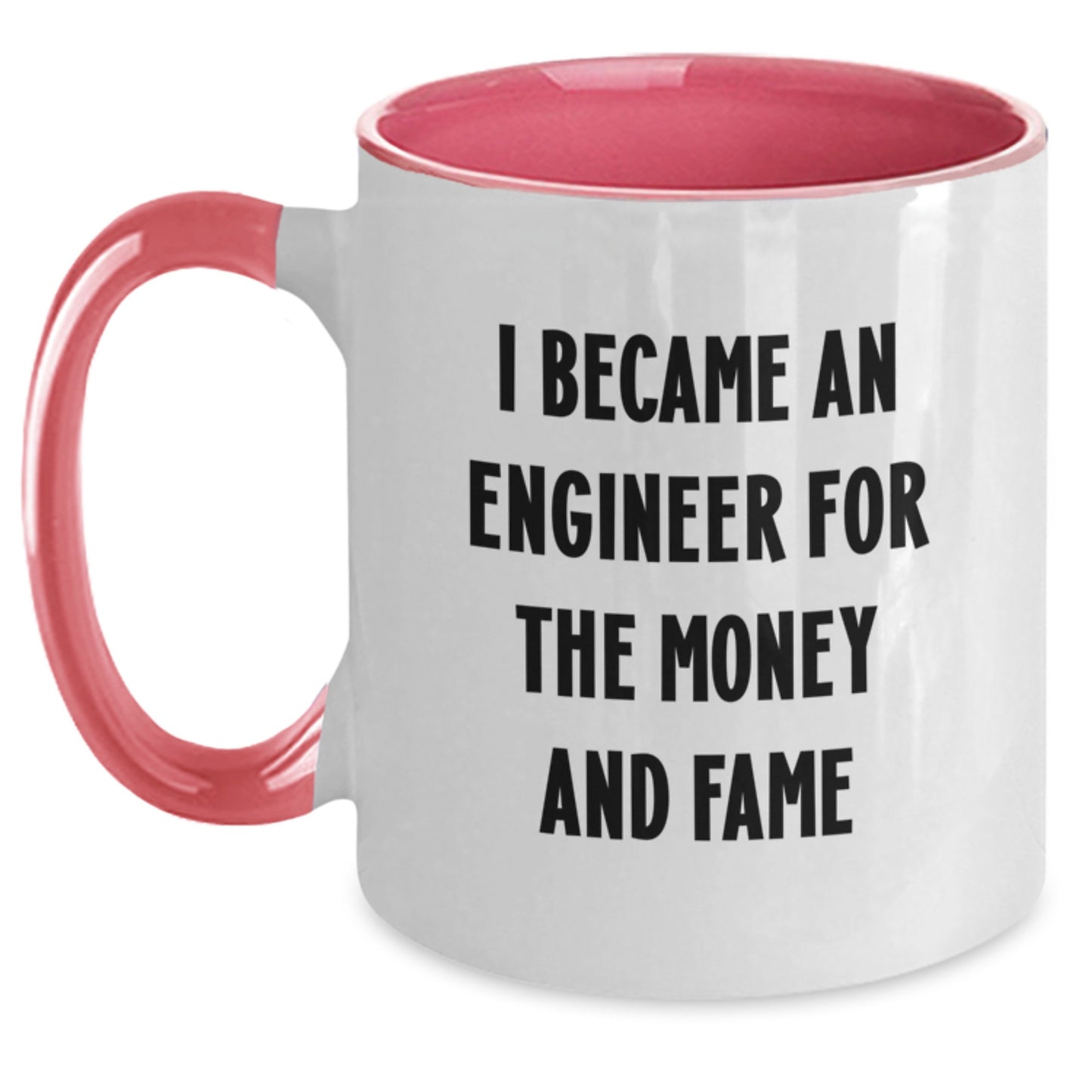 Funny Engineer Gifts from Friends, Christmas Unique Mugs for Engineer Men, Two Tone Coffee Mug with I Became An Engineer For The Money And Fame Quote, Great Gifts for Engineer Friends - Main
