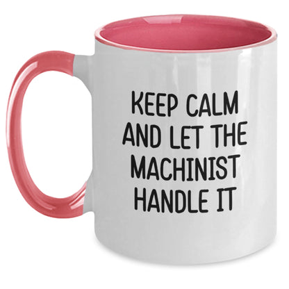 Funny Machinist Gifts for Men, Two Tone Coffee Mug with Keep Calm And Let The Machinist Handle It, Unique Christmas Unique Gifts from Friends to Machinist, 11oz Ceramic - Main