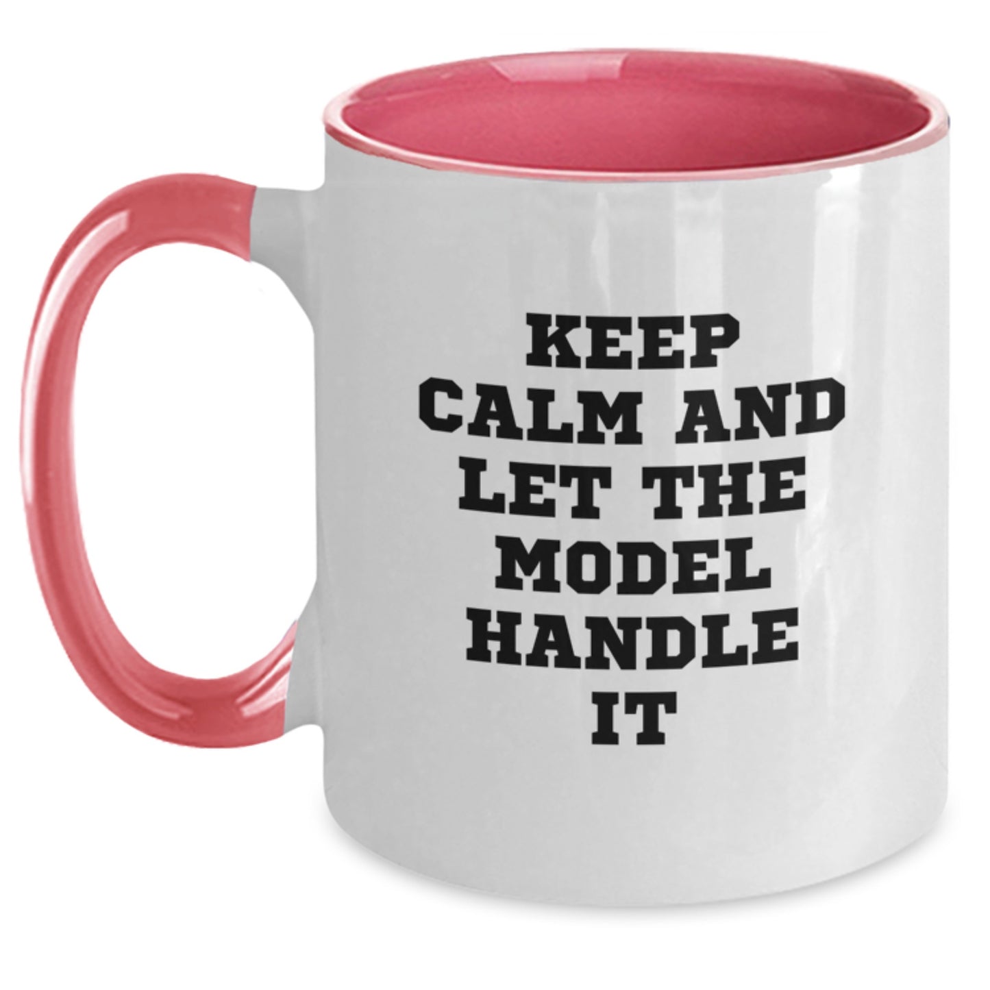 Funny Inspirational Gifts from Model Enthusiasts, Unique Model Gifts for Model, Two Tone Coffee Mug with Keep Calm And Let The Model Handle It Quote, Christmas Unique Gifts - Main