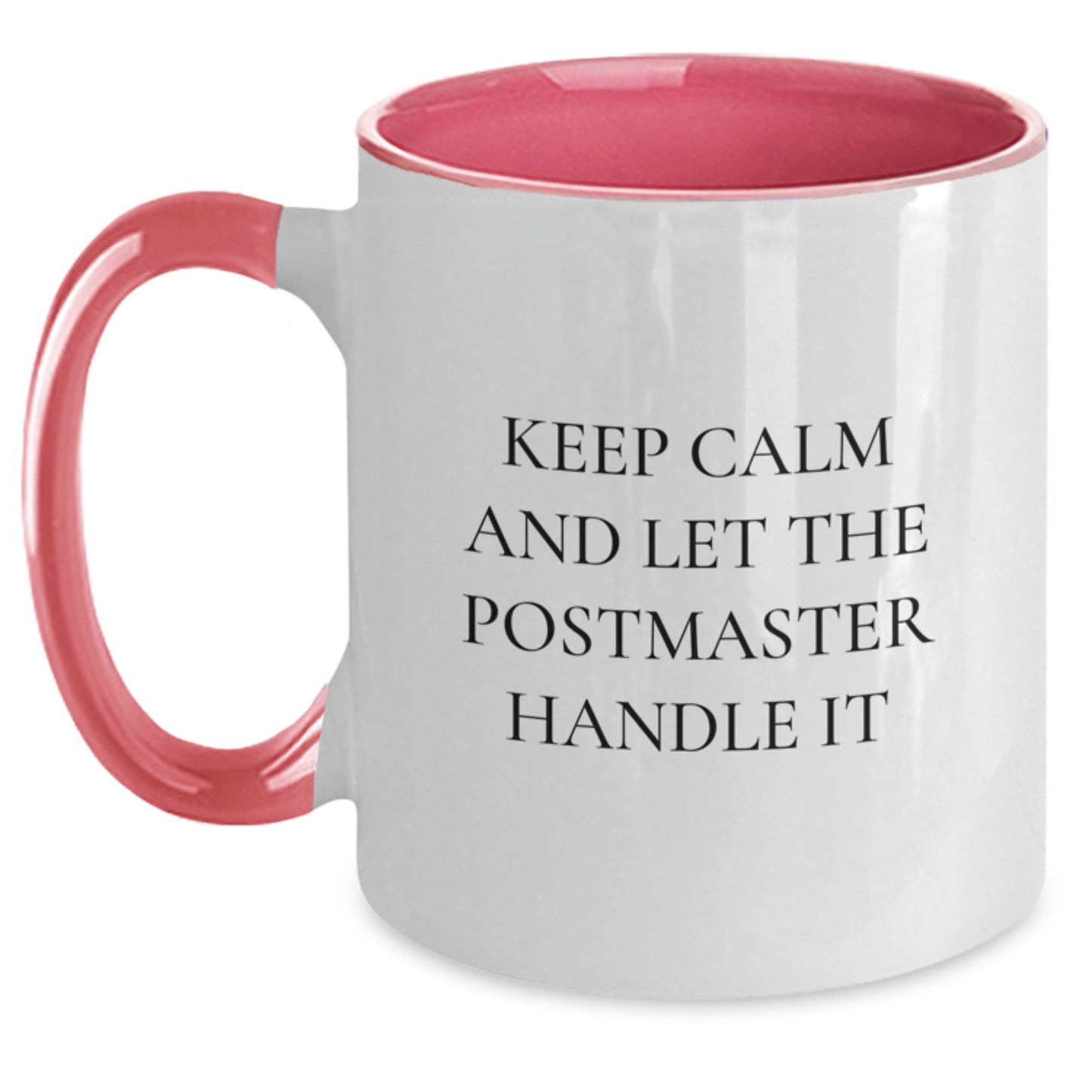Funny Postmaster Gifts for Men from Friends - Keep Calm And Let The Postmaster Handle It Two Tone Coffee Mug - Main