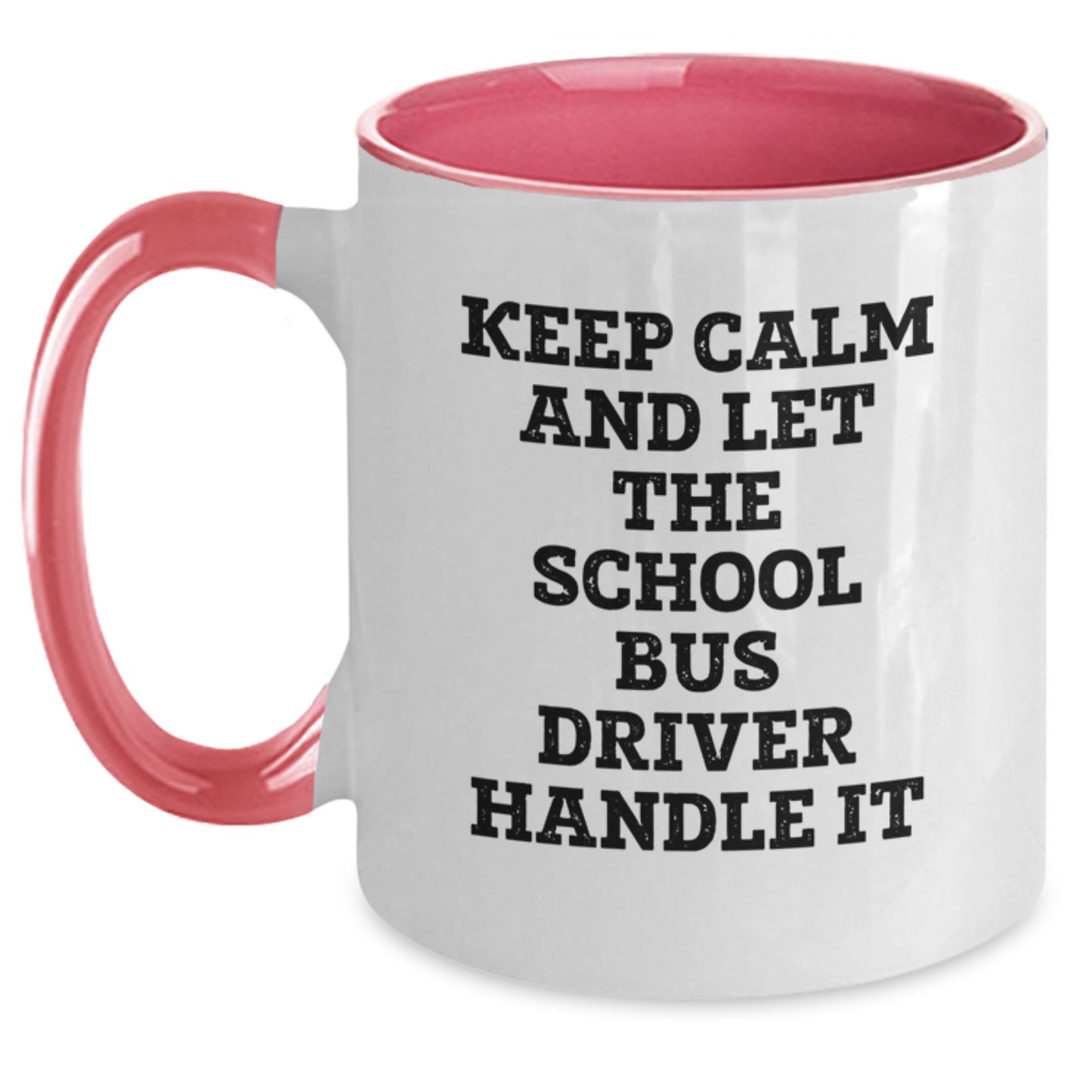 Funny School Bus Driver Gifts from Men to School Bus Drivers, Unique Two Tone Coffee Mugs for Christmas, Keep Calm And Let The School Bus Driver Handle It - Main